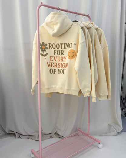 Rooting for Every Version of You Hoodie