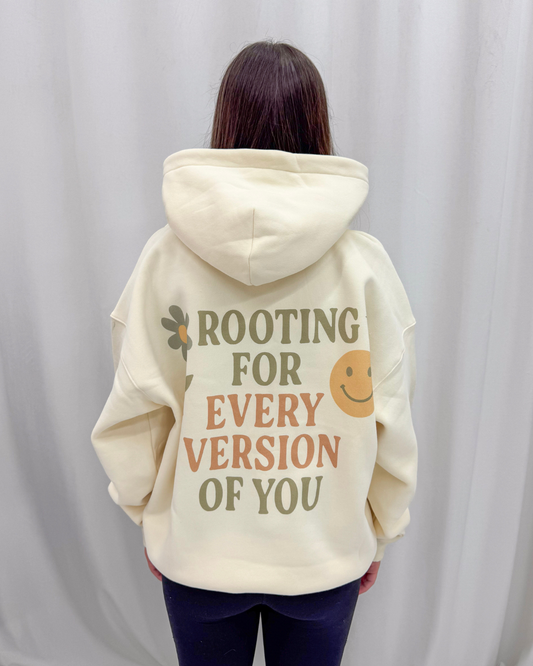 Rooting for Every Version of You Hoodie